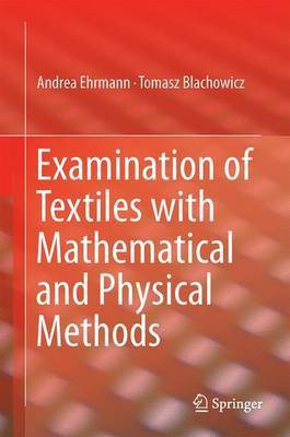 Examination of Textiles with Mathematical and Physical Methods(English, Hardcover, Ehrmann Andrea)