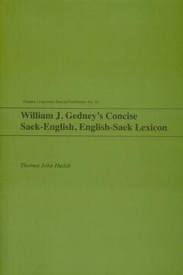 William J. Gedney's Concise Saek-English, English-Saek Lexicon(English, Electronic book text, Hudak Thomas John)