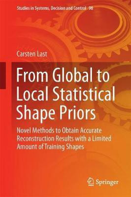 From Global to Local Statistical Shape Priors(English, Hardcover, Last Carsten)