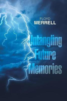 Untangling Future Memories(English, Paperback, Merrell Floyd)