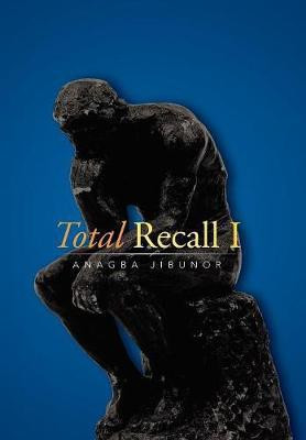 Total Recall I(English, Hardcover, Jibunor Anagba)