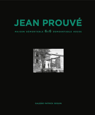 Jean Prouve: Maison Demontable 6x6 Demountable House(English, Hardcover, unknown)