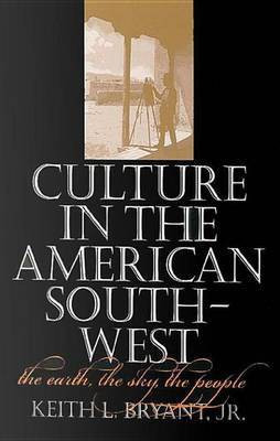 Culture in the American Southwest(English, Electronic book text, Jr. Bryant Keith L)