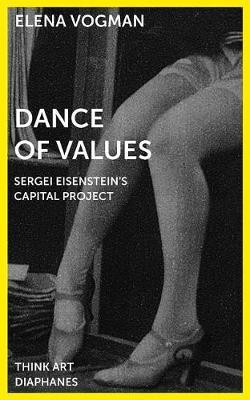 Dance of Values - Sergei Eisenstein's Capital Project(English, Paperback, Vogman Elena)