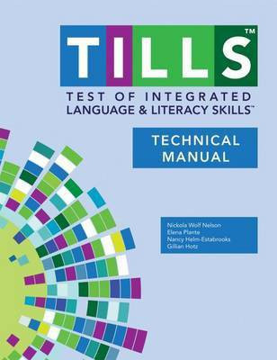 Test of Integrated Language and Literacy Skills (R) (TILLS (R)) Technical Manual(English, Paperback, Nelson Nickola)