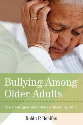 Bullying Among Older Adults(English, Paperback, Bonifas Robin)
