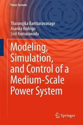 Modeling, Simulation, and Control of a Medium-Scale Power System(English, Hardcover, Bambaravanage Tharangika)