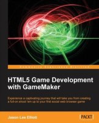 HTML5 Game Development with GameMaker(English, Electronic book text, Elliott Jason Lee)
