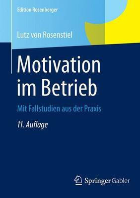 Motivation Im Betrieb; Mit Fallstudien Aus Der Praxis(English, Electronic book text, unknown)