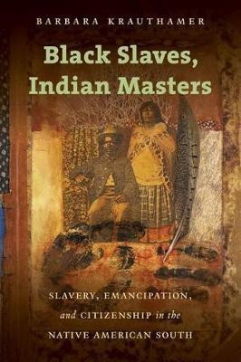 Black Slaves, Indian Masters(English, Hardcover, Krauthamer Barbara)