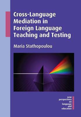 Cross-Language Mediation in Foreign Language Teaching and Testing(English, Hardcover, Stathopoulou Maria)