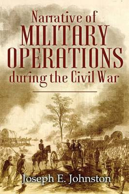Narrative of Military Operations During the Civil War(English, Paperback, Johnston Joseph E.)