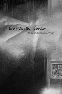 Every Day but Tuesday(English, Paperback, Freeman Barbara Claire)