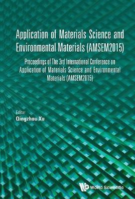 Application Of Materials Science And Environmental Materials - Proceedings Of The 3rd International Conference (Amsem2015)(English, Hardcover, unknown)