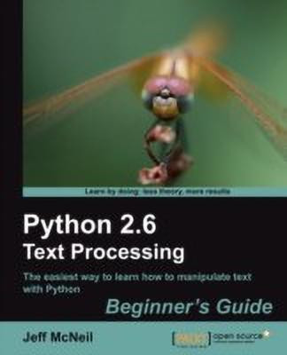 Python 2.6 Text Processing: Beginners Guide(English, Paperback, McNeil Jeff)