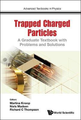 Trapped Charged Particles: A Graduate Textbook With Problems And Solutions(English, Paperback, unknown)