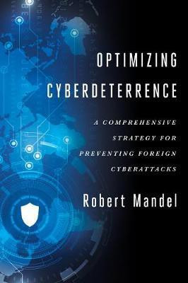 Optimizing Cyberdeterrence(English, Hardcover, Mandel Robert)
