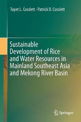 Sustainable Development of Rice and Water Resources in Mainland Southeast Asia and Mekong River Basin(English, Hardcover, Cosslett Tuyet L.)