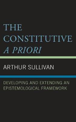 The Constitutive A Priori(English, Electronic book text, Sullivan Arthur)