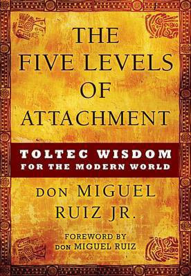 The Five Levels of Attachment(English, Electronic book text, Ruiz Don Miguel Jr.)
