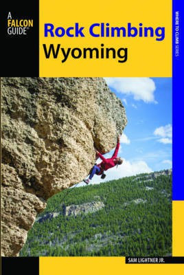Rock Climbing Wyoming(English, Paperback, Lightner Sam)