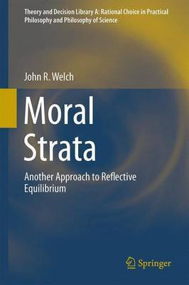 Moral Strata; Another Approach to Reflective Equilibrium(English, Electronic book text, unknown)