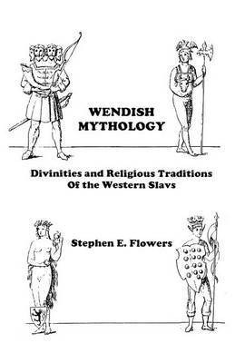 Wendish Mythology(English, Paperback, Flowers Stephen Edred)