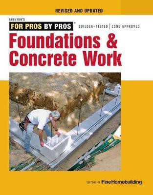 Foundations and Concrete Work (Revised and Updated )(English, Paperback, Fine Homebuildi)