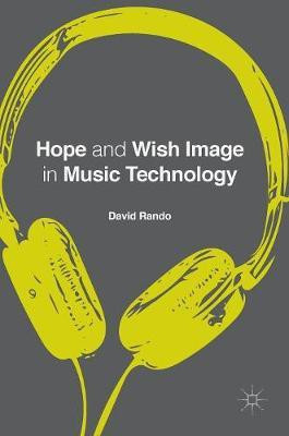 Hope and Wish Image in Music Technology(English, Hardcover, Rando David P.)