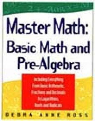 Master Math: Basic Math and Pre-Algebra(English, Paperback, Ross Debra)