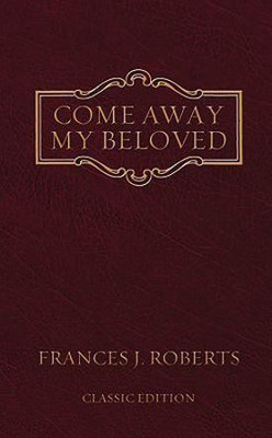 Come Away My Beloved  - Original Edition(English, Paperback, Roberts Frances J)