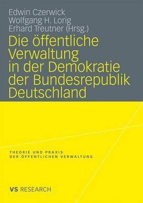 Die Offentliche Verwaltung in Der Demokratie Der Bundesrepublik Deutschland(German, Electronic book text, unknown)