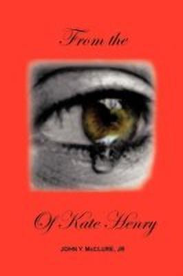 From the Eye of Kate Henry(English, Paperback, McClure John Y.)