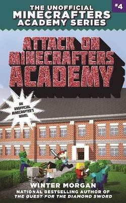 Attack on Minecrafters Academy(English, Paperback, Morgan Winter)