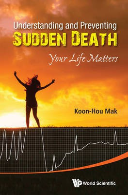 Understanding And Preventing Sudden Death: Your Life Matters(English, Paperback, Mak Koon Hou)