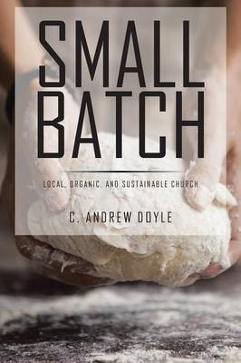 Small Batch(English, Paperback, Doyle C Andrew)
