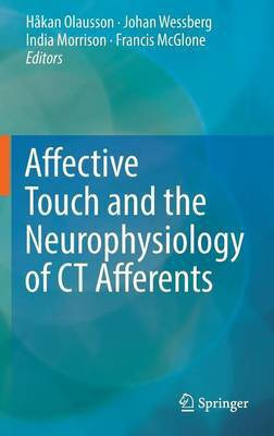 Affective Touch and the Neurophysiology of CT Afferents(English, Hardcover, unknown)