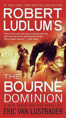 Robert Ludlum's the Bourne Dominion(English, Electronic book text, Van Lustbader Eric)