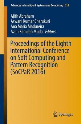 Proceedings of the Eighth International Conference on Soft Computing and Pattern Recognition (SoCPaR 2016)(English, Paperback, unknown)