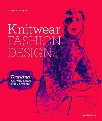 Knitwear Fashion Design: Drawing Knitted Fabrics and Garments(English, Paperback, Lafuente Maite)