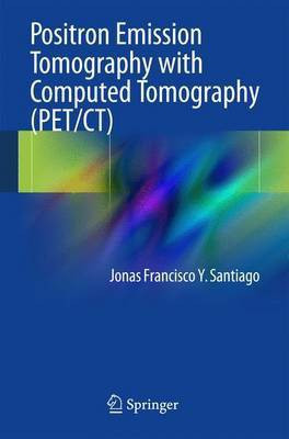 Positron Emission Tomography with Computed Tomography (Pet/CT)(English, Electronic book text, unknown)
