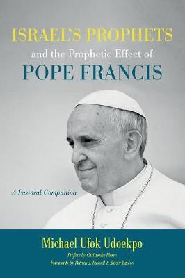 Israel's Prophets and the Prophetic Effect of Pope Francis(English, Paperback, Udoekpo Michael Ufok)