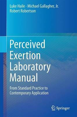 Perceived Exertion Laboratory Manual; From Standard Practice to Contemporary Application(English, Electronic book text, unknown)