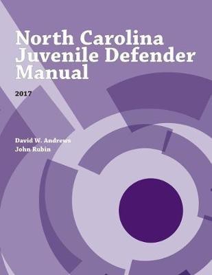 North Carolina Juvenile Defender Manual, 2017(English, Paperback, Rubin John)