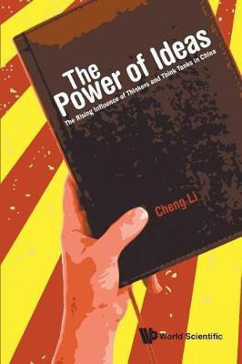 Power Of Ideas, The: The Rising Influence Of Thinkers And Think Tanks In China(English, Paperback, Li Cheng)