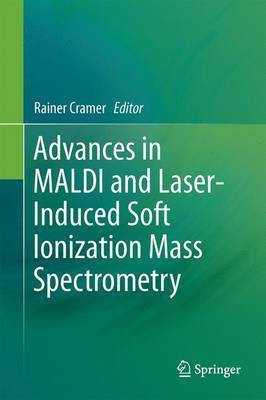 Advances in MALDI and Laser-Induced Soft Ionization Mass Spectrometry(English, Hardcover, unknown)