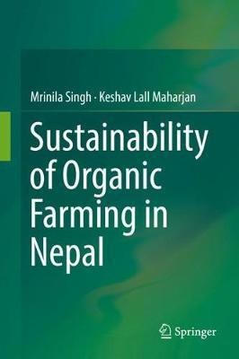 Sustainability of Organic Farming in Nepal(English, Hardcover, Singh Mrinila)