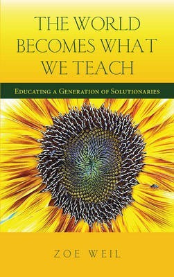 The World Becomes What We Teach(English, Paperback, Weil Zoe)