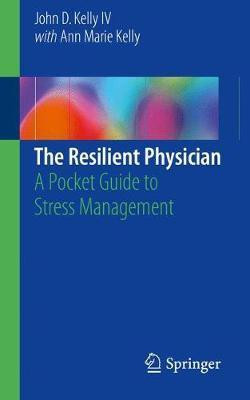 The Resilient Physician(English, Paperback, Kelly IV John D.)