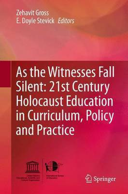 As the Witnesses Fall Silent: 21st Century Holocaust Education in Curriculum, Policy and Practice(English, Electronic book text, unknown)